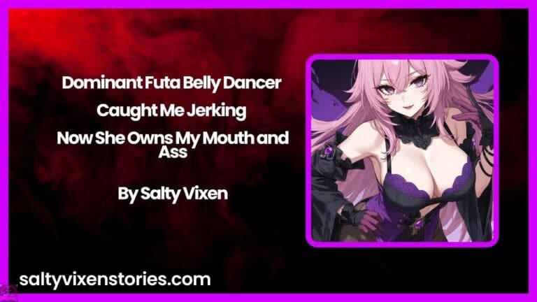 Dominant Futa Belly Dancer Caught Me Jerking – Now She Owns My Mouth and Ass