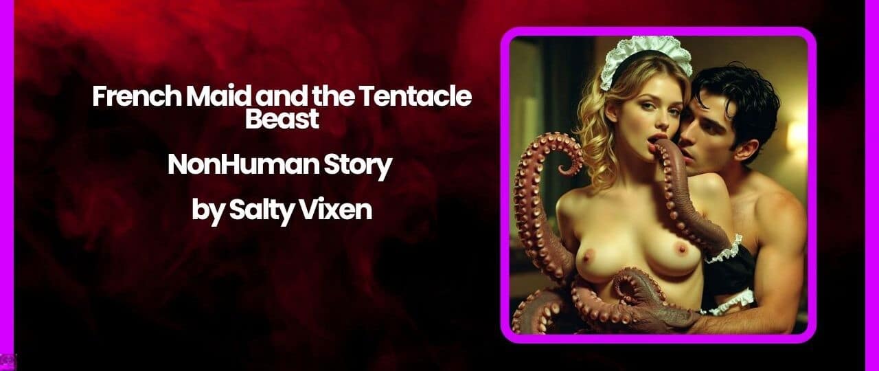 French Maid and the Tentacle Beast NonHuman Story by Salty Vixen