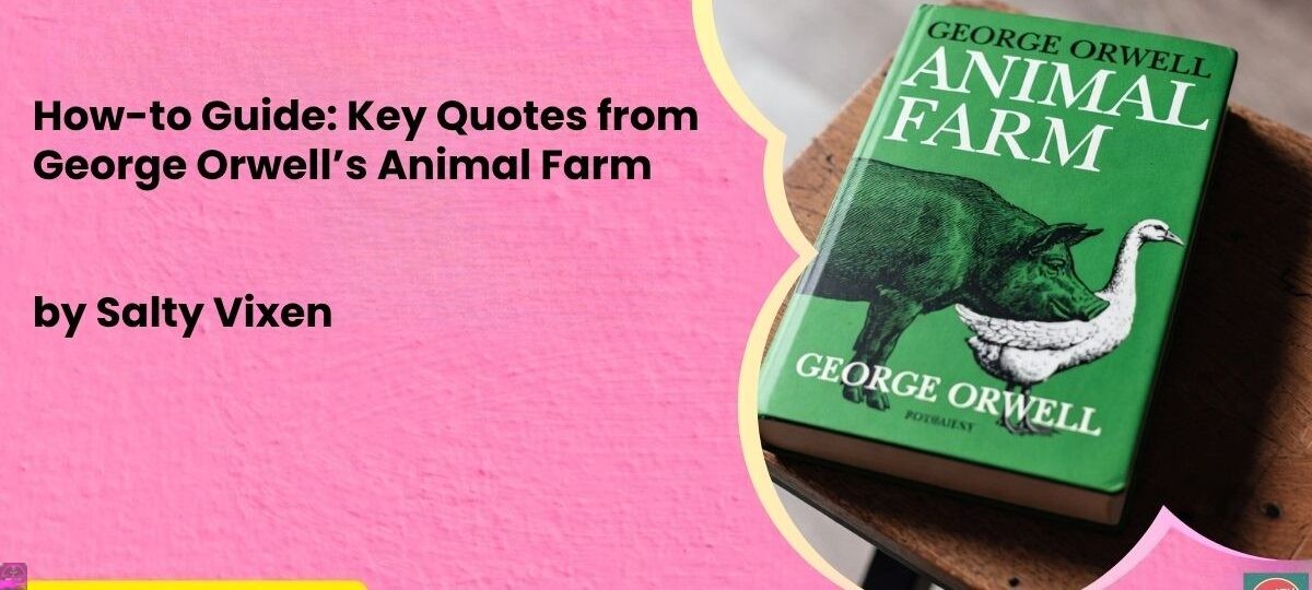 How-to Guide: Key Quotes from George Orwell’s Animal Farm 1 How to Guide Key Quotes from George Orwells Animal Farm