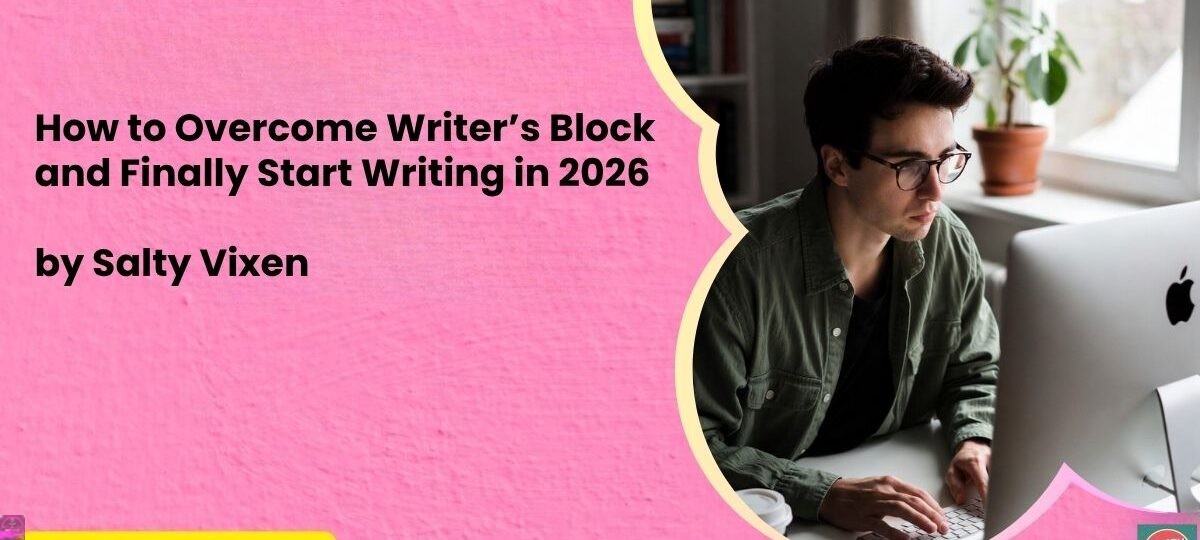 How to Overcome Writer’s Block and Finally Start Writing in 2026 1 How to Overcome Writers Block and Finally Start Writing in 2026