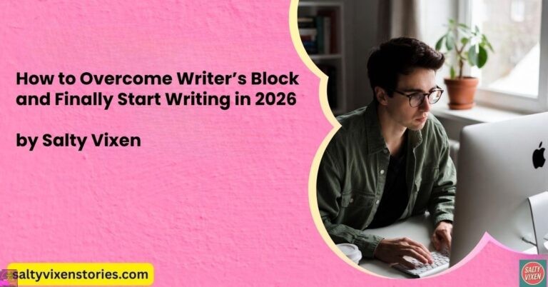 How to Overcome Writer’s Block and Finally Start Writing in 2026