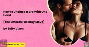 How to Unclasp a Bra With One Hand (The Smooth Fuckboy Move)