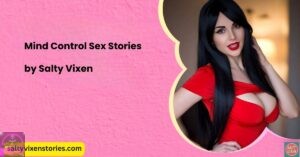 Mind Control Sex Stories by Salty Vixen