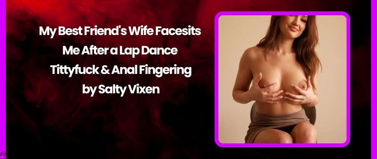 My Best Friends Wife Facesits Me After a Lap Dance – Tittyfuck Anal Fingering