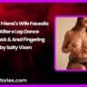 My Best Friends Wife Facesits Me After a Lap Dance – Tittyfuck Anal Fingering
