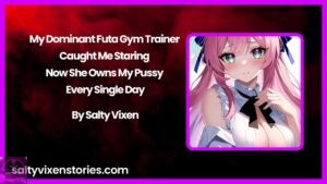 My Dominant Futa Gym Trainer Caught Me Staring – Now She Owns My Pussy Every Single Day