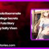 My Futa Roommate – College Secrets Futa Story by Salty Vixen