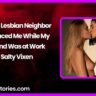 My Slutty Lesbian Neighbor – She Seduced Me While My Husband Was at Work by Salty Vixen