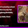 My Wife Fucked by a Goat at the County Fair Gangbang Bestiality by Salty Vixen