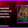Papa Ki Beti – My Forbidden Fruit Incest Story by Salty Vixen