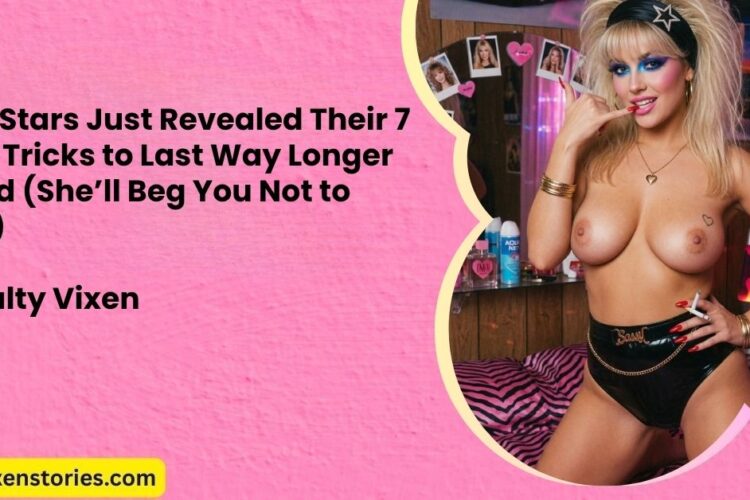 Porn Stars Just Revealed Their 7 Dirty Tricks to Last Way Longer in Bed Shell Beg You Not to Stop