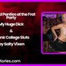 Stained Panties at the Frat Party My Huge Dick Drunk College Sluts