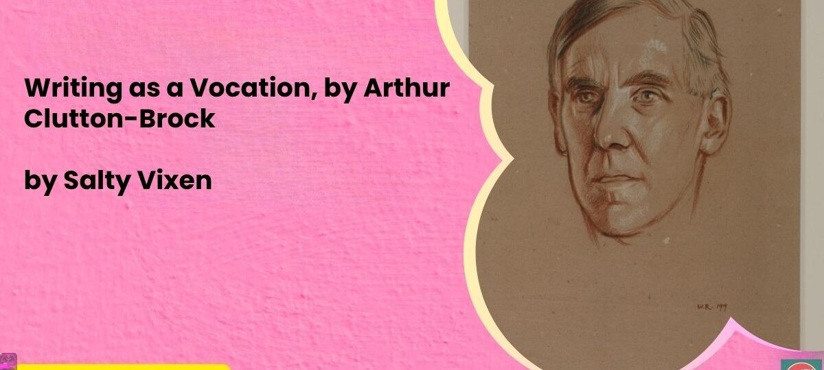 Writing as a Vocation, by Arthur Clutton-Brock 1 Writing as a Vocation by Arthur Clutton Brock