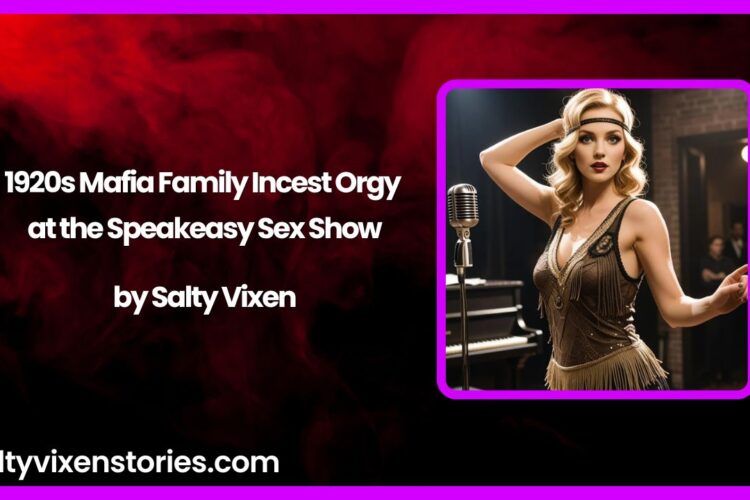 1920s Mafia Family Incest Orgy at the Speakeasy Sex Show by Salty Vixen