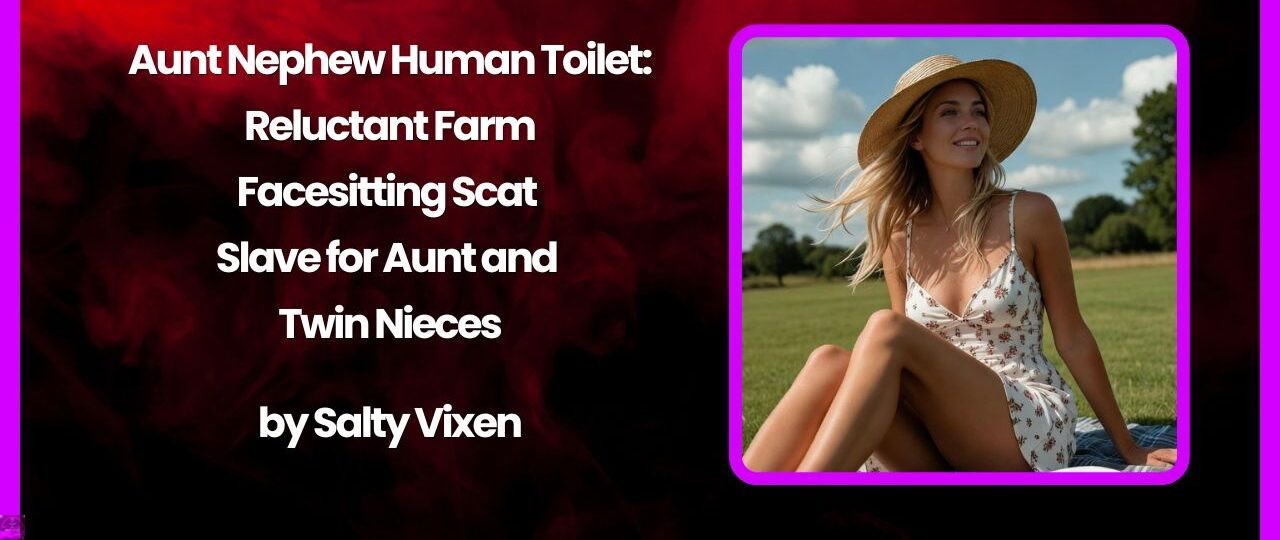 Aunt Nephew Human Toilet: Reluctant Farm Facesitting Scat Slave for Aunt and Twin Nieces 1 Aunt Nephew Human Toilet Reluctant Farm Facesitting Scat Slave for Aunt and Twin Nieces