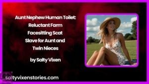 Aunt Nephew Human Toilet: Reluctant Farm Facesitting Scat Slave for Aunt and Twin Nieces