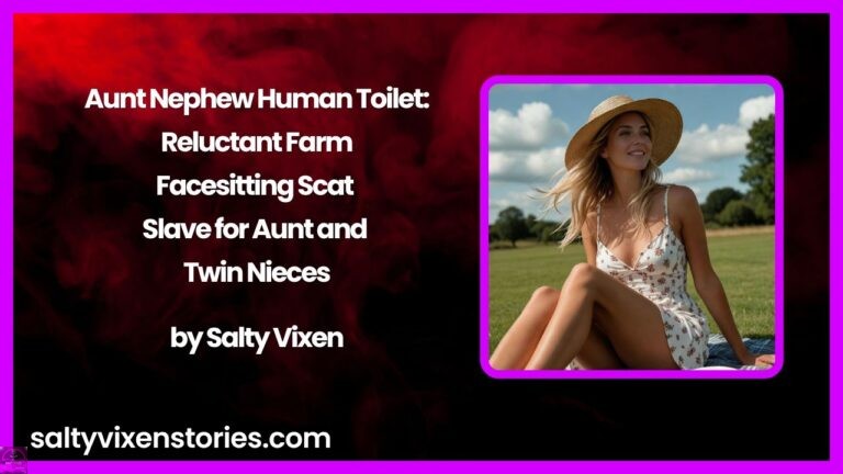 Aunt Nephew Human Toilet: Reluctant Farm Facesitting Scat Slave for Aunt and Twin Nieces