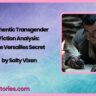 Authentic Transgender Fiction Analysis The Versailles Secret by Salty Vixen