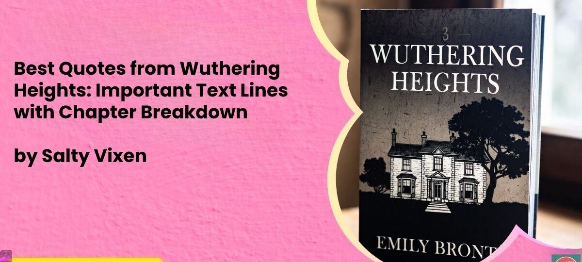 Best Quotes from Wuthering Heights Important Text Lines with Chapter Breakdown