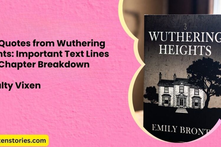 Best Quotes from Wuthering Heights Important Text Lines with Chapter Breakdown