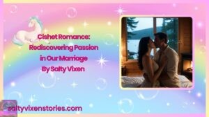 Cishet Romance: Rediscovering Passion in Our Marriage