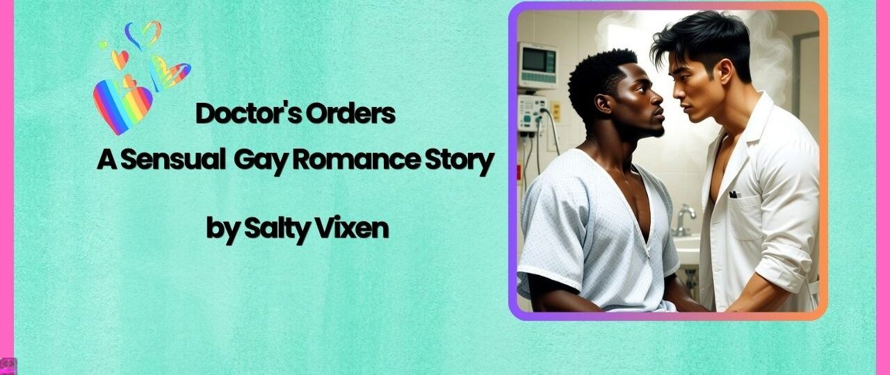 Doctor's Orders – A Sensual Gay Romance Story by Salty Vixen 1 Doctors Orders – A Sensual Gay Romance Story by Salty Vixen