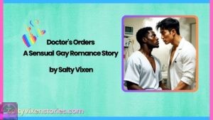 Doctor’s Orders – A Sensual Gay Romance Story by Salty Vixen