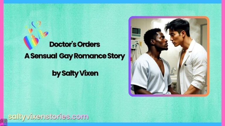 Doctor’s Orders – A Sensual Gay Romance Story by Salty Vixen
