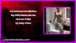 Forced Scat Humiliation: My Wife Makes Me Her Human Toilet