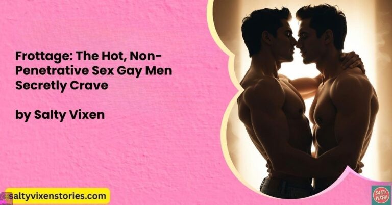 Frottage: The Hot, Non-Penetrative Sex Gay Men Secretly Crave