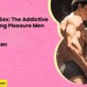 Gay Sex 101 Everything You Need to Know Before You Seal the Deal