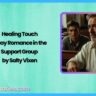 Healing Touch A Gay Romance in the Support Group by Salty Vixen