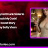 I Got My Hot Drunk Sister to Suck My Cock Incest Story by Salty Vixen