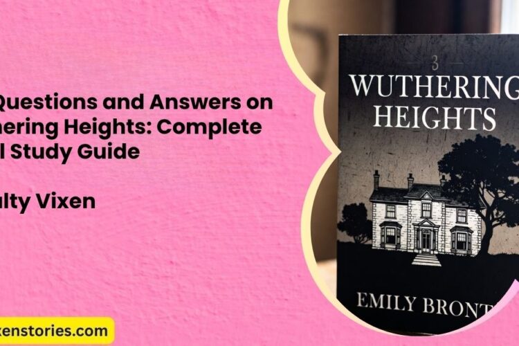 Key Questions and Answers on Wuthering Heights Complete Novel Study Guide