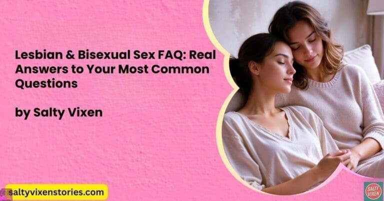 Lesbian & Bisexual Sex FAQ: Real Answers to Your Most Common Questions