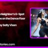 Mature Neighbors G Spot Explodes on the Dance Floor by Salty Vixen