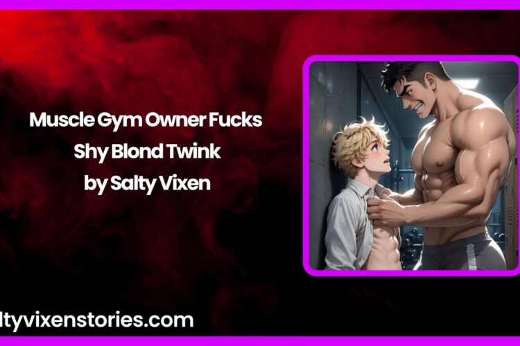 Muscle Gym Owner Fucks Shy Blond Twink by Salty Vixen