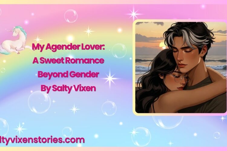My Agender Lover A Sweet Romance Beyond Gender by Salty Vixen
