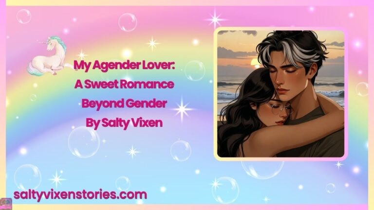 My Agender Lover: A Sweet Romance Beyond Gender by Salty Vixen