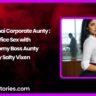 My Chennai Corporate Aunty Office Sex with My Horny Boss Aunty by Salty Vixen