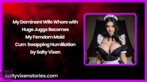 My Dominant Wife Whore with Huge Juggs Becomes My Femdom Maid – Cum Swapping Humiliation