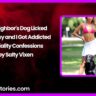 My Neighbors Dog Licked My Pussy and I Got Addicted – Bestiality Confessions