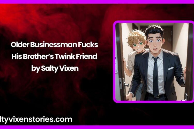 Older Businessman Fucks His Brothers Twink Friend by Salty Vixen