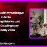 Phone Sex with My Colleague in Berlin – Hot Long Distance Lust Erotic Coupling Story by Salty Vixen