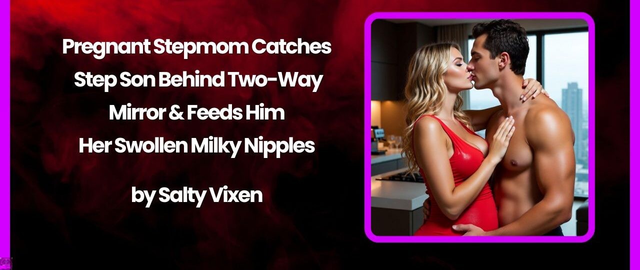 Pregnant Stepmom Catches Step Son Behind Two-Way Mirror & Feeds Him Her Swollen Milky Nipples 1 Pregnant Stepmom Catches Step Son Behind Two Way Mirror Feeds Him Her Swollen Milky Nipples