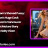 Sniffing Moms Shaved Pussy My Sons Huge Cock Took Over in Vancouver Incest Mature Story by Salty Vixen