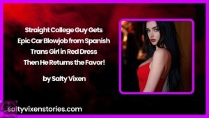 Straight College Guy Gets Epic Car Blowjob from Spanish Trans Girl in Red Dress – Then He Returns the Favor!