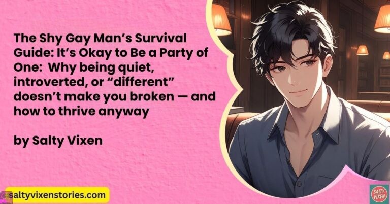 The Shy Gay Man’s Survival Guide: It’s Okay to Be a Party of One