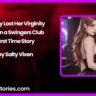 Tracey Lost Her Virginity at 21 in a Swingers Club First Time Story by Salty Vixen