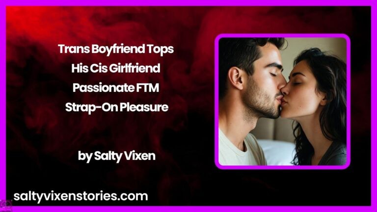 Trans Boyfriend Tops His Cis Girlfriend – Passionate FTM Strap-On Pleasure